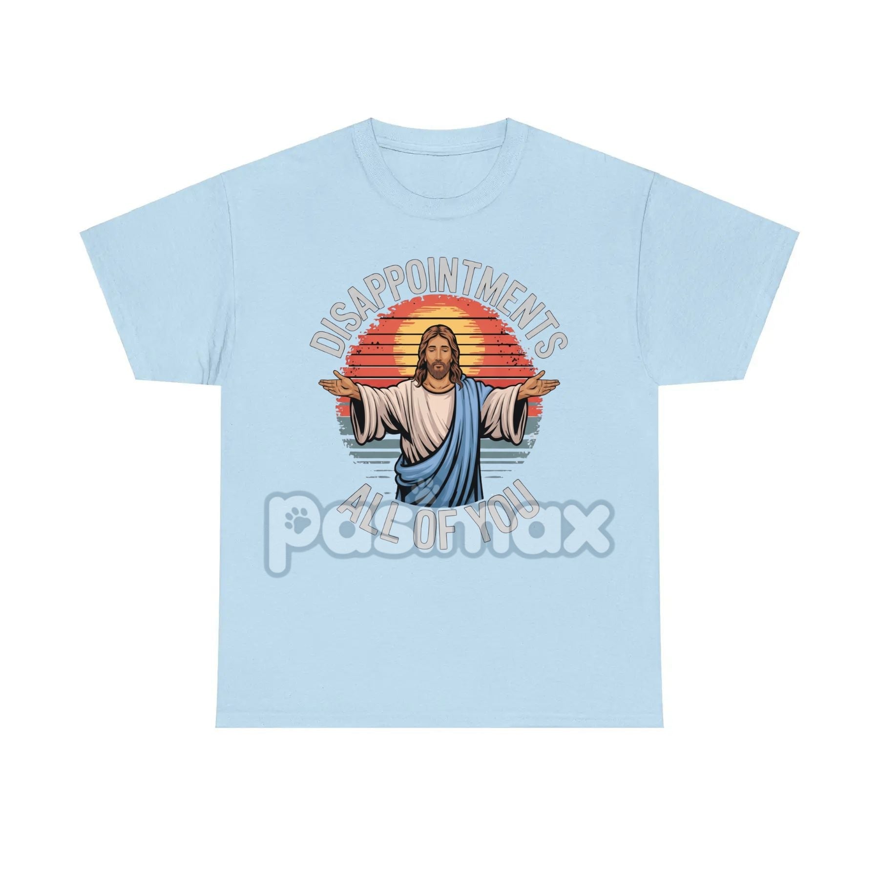 "Jesus Disappointments All Of You" T-Shirt - Funny Sarcastic Tee, Edgy Humor Apparel