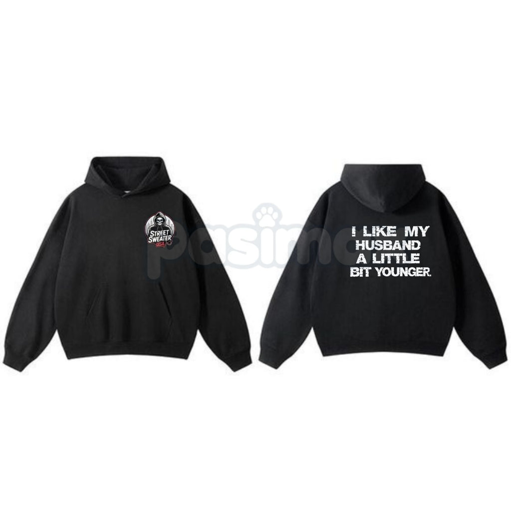 "I Like My Husband A Little Bit Younger" Hoodie – Funny Slogan Pullover, Humorous Age Gap Marriage Apparel, Unisex