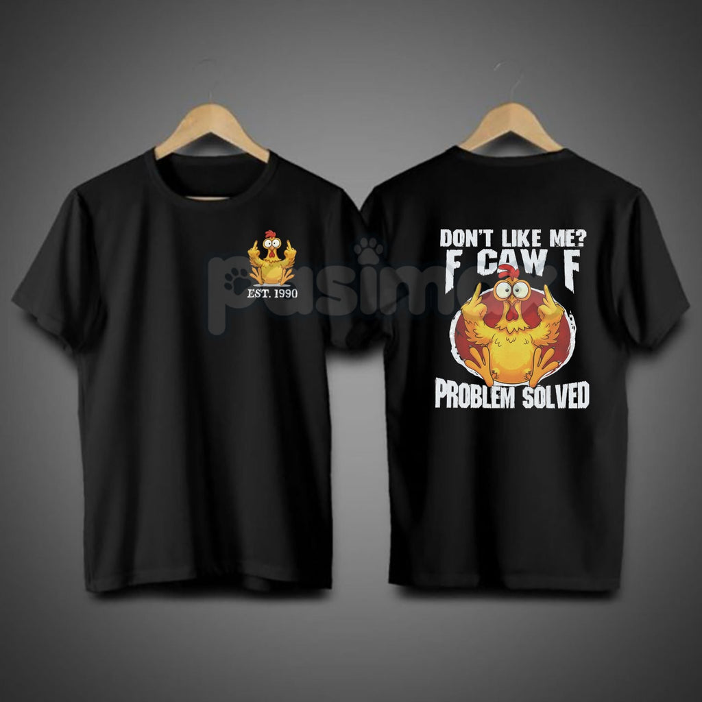 "Don't Like Me F*ck Off" Funny Slogan T-Shirt - Edgy Sarcastic Gen Y Tee, Custom Attitude Shirt
