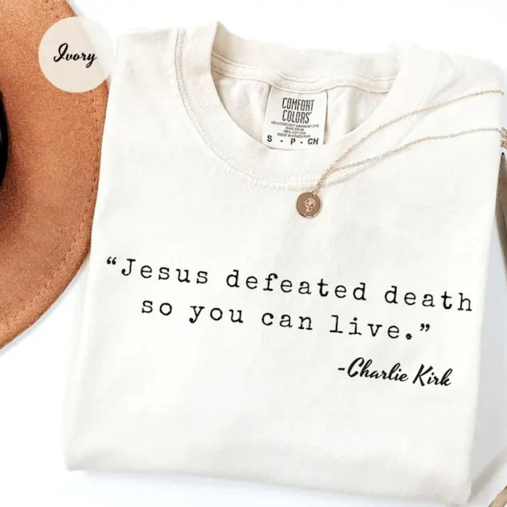 Charlie Kirk Shirt – 'Jesus Defeated Death' Republican Tee, Free Speech Support Shirt, Political Faith Apparel
