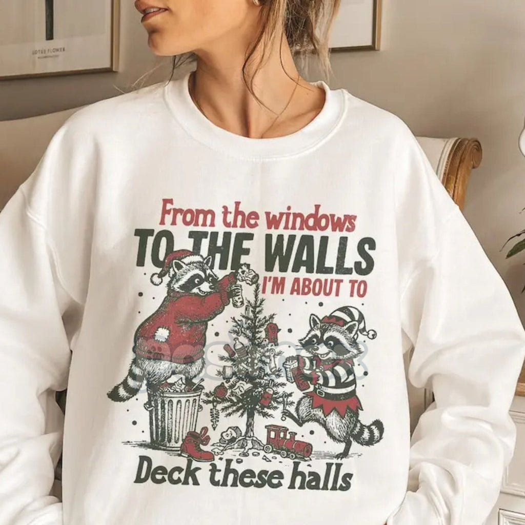 "From The Windows To The Walls Deck These Halls" Sweatshirt – Funny Christmas Song Parody Crewneck
