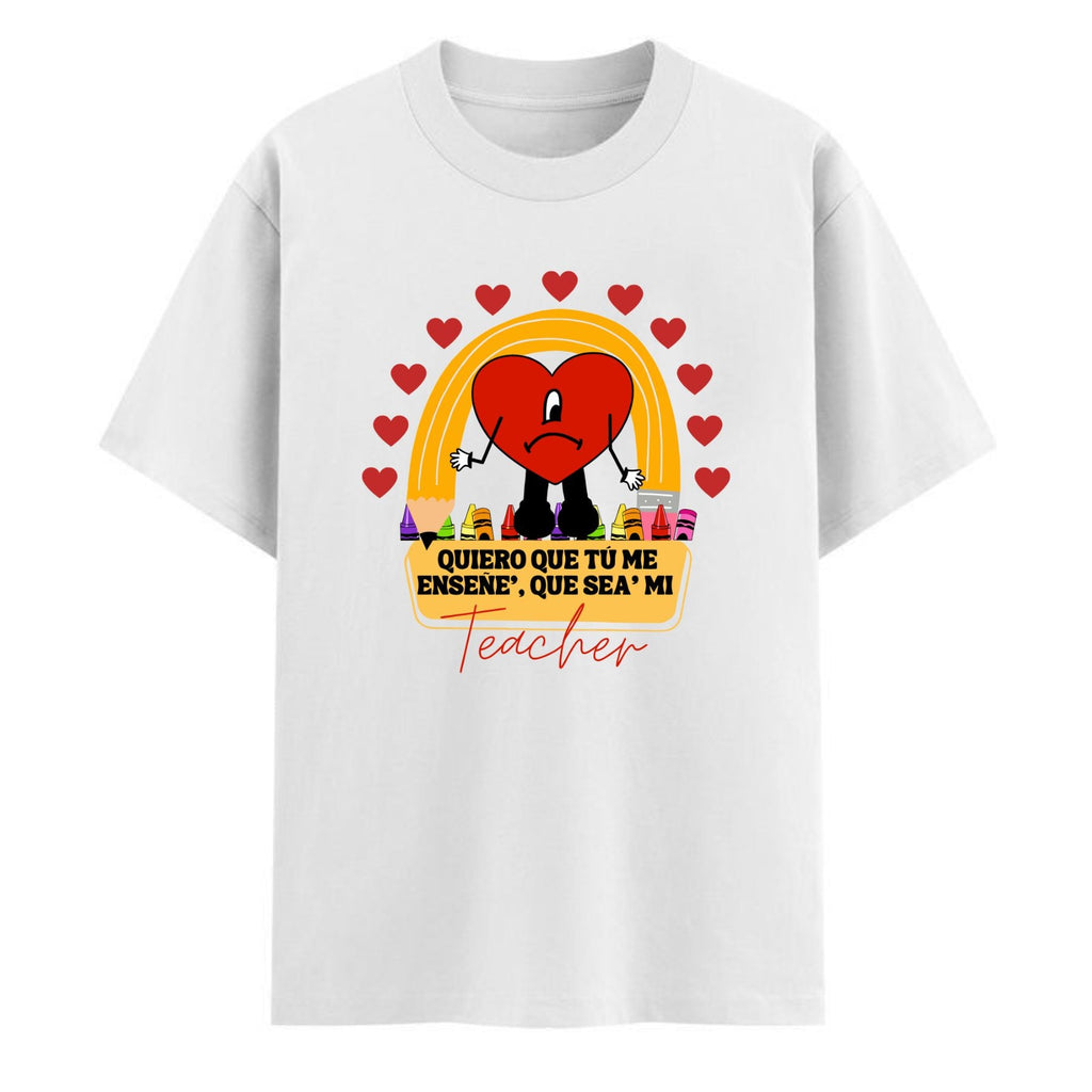 "Quiero Que Seas Mi Teacher" Camiseta Unisex - Regalo Lindo para Profesores, T-shirt con Frase en Español