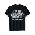 I Will Put You In The Trunk And Help People Look For – Funny Tropical Graphic Hoodie, Sweatshirt & T-Shirt