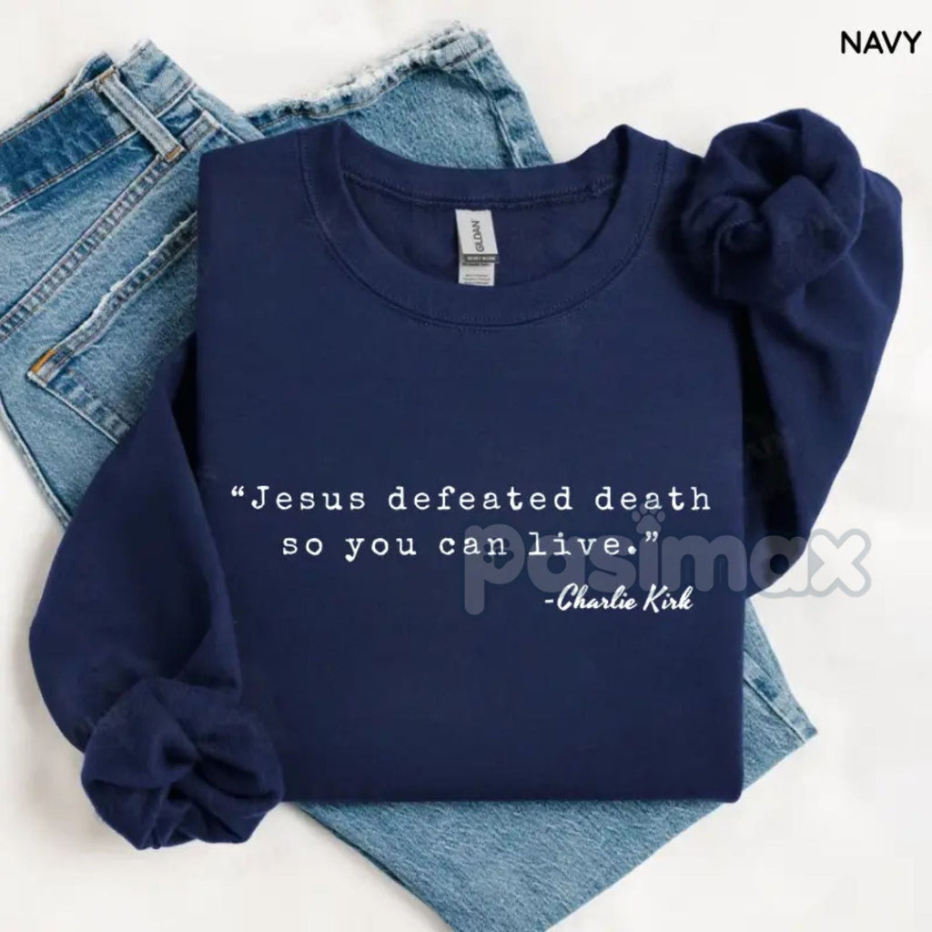 Jesus Defeated Death Sweatshirt – Powerful Faith Statement Top