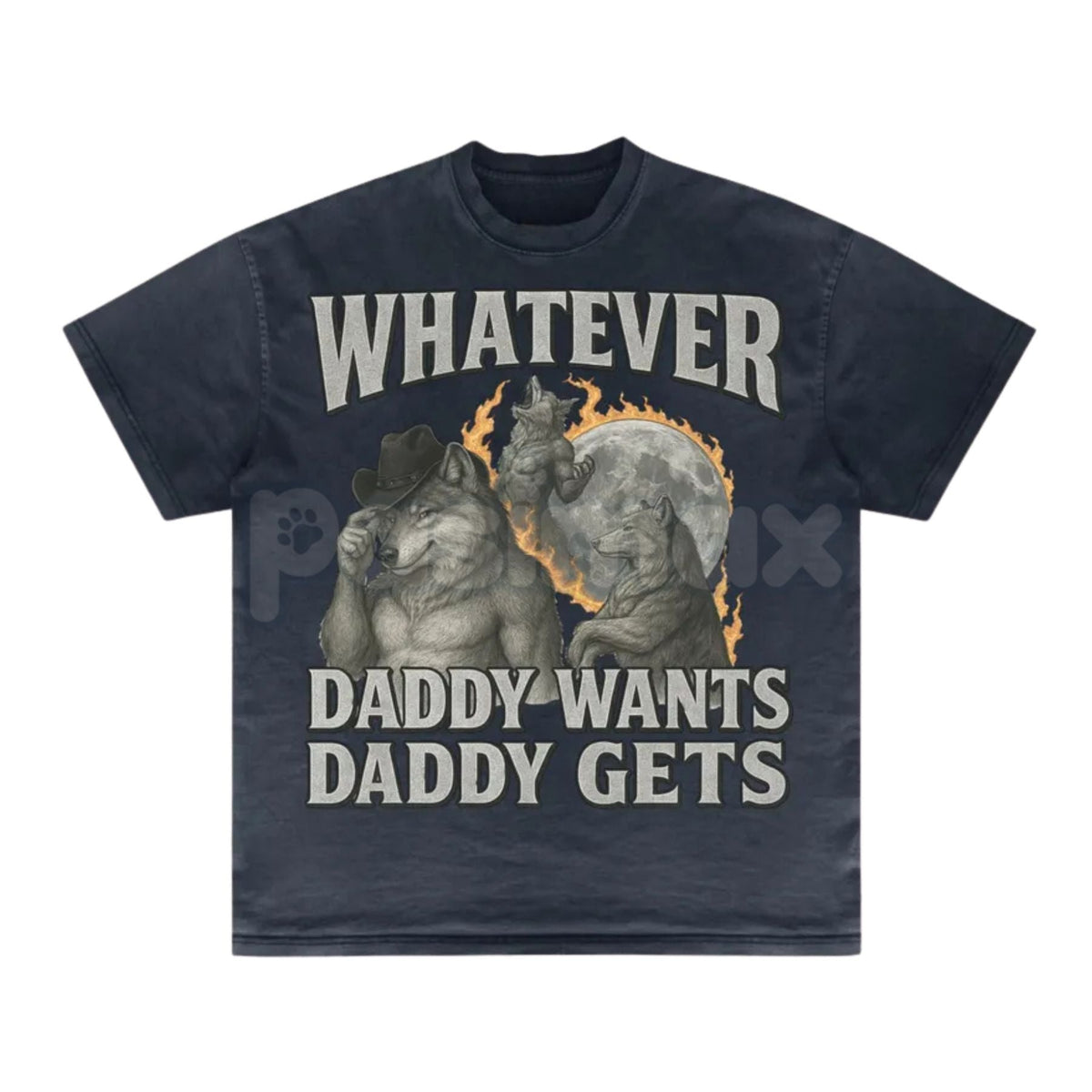 "Whatever Daddy Wants Daddy Gets" Werewolf Meme T-Shirt - Funny Cringe Shirt, Dark Humor Slogan Tee, Unisex Edgy Viral Apparel