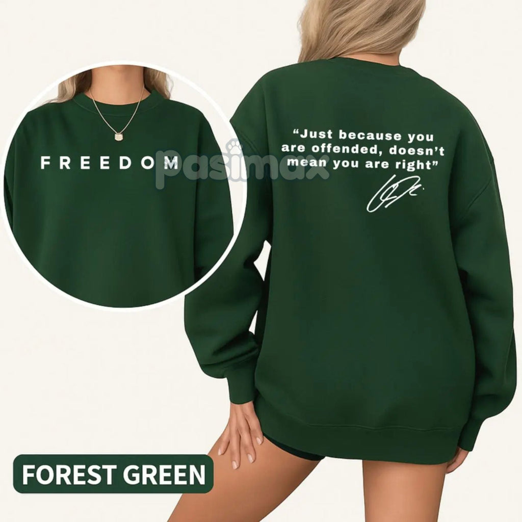 "Just Because You're Offended" Sweatshirt – Freedom of Speech Quote