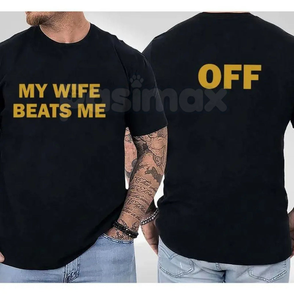 "My Wife Beats Me" Funny Husband T-Shirt – Sarcastic Marriage Joke Graphic Tee, Premium 100% Cotton Husband & Boyfriend Top, Soft Lived-In Heavyweight Prank Shirt, Made in USA