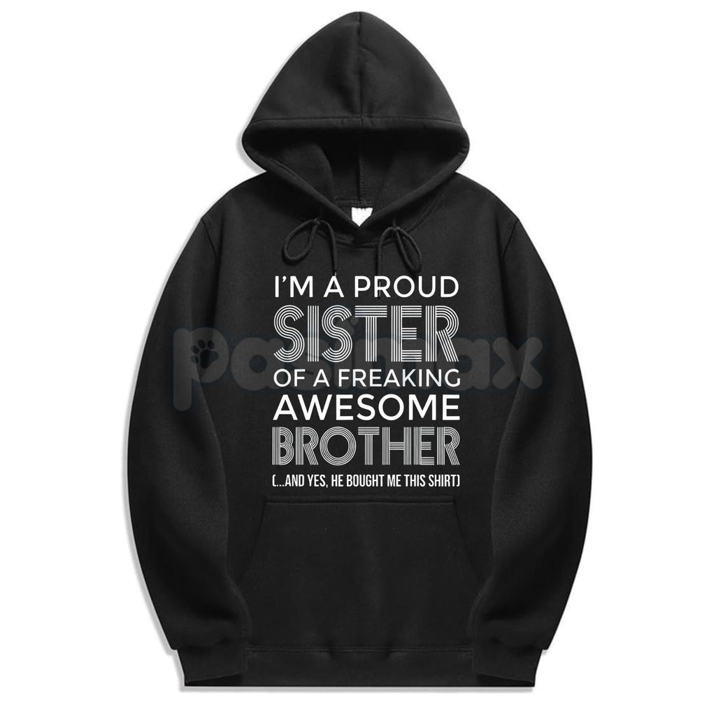 I’m A Proud Sister Hoodie – Meaningful Sibling Bond Pullover, Aesthetic Family Support Sweatshirt, Unisex Streetwear