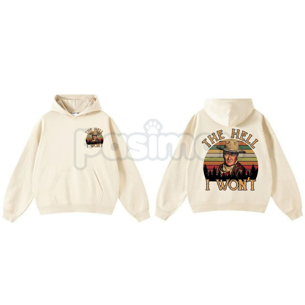 The Duke "The Hell I Won't" John Wayne Hoodie – Vintage Western Legend Pullover, Rugged Cowboy Graphic Apparel, Unisex