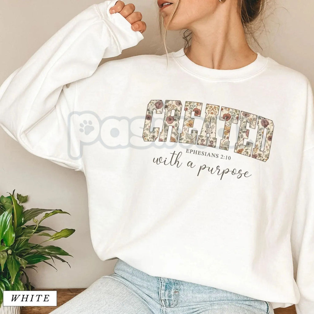 Created with a Purpose Floral Sweatshirt | Inspirational Affirmation Jumper | Motivational Flower Graphic Crewneck | Christian Faith Gift