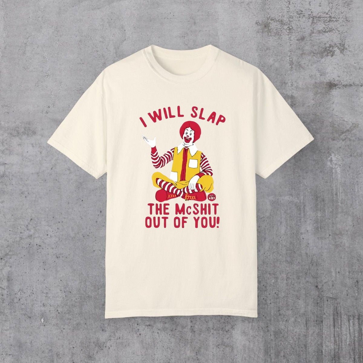 "I Will Slap The Mcsh*t" Statement Tee - Sarcastic Meme Shirt, Bold Funny Graphic