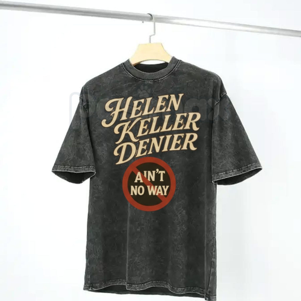 "Helen Keller Denier" Vintage Washed Black T-Shirt – Cream Text & Red "Ain't No Way" Graphic Tee