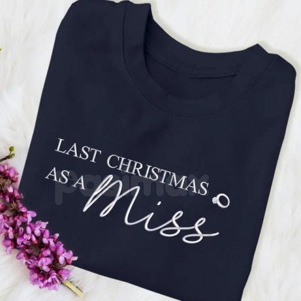 "Last Christmas as a Miss" Embroidered Sweatshirt – Bridal Holiday Crewneck
