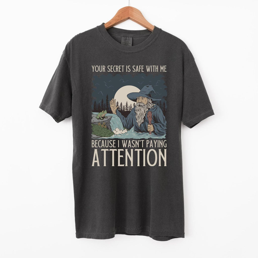 Your Secret Is Safe With Me T-Shirt – Wizard Graphic Comfort Colors Tee, Funny Fantasy Shirt, Magical Sarcasm Top, D&D & RPG Gift
