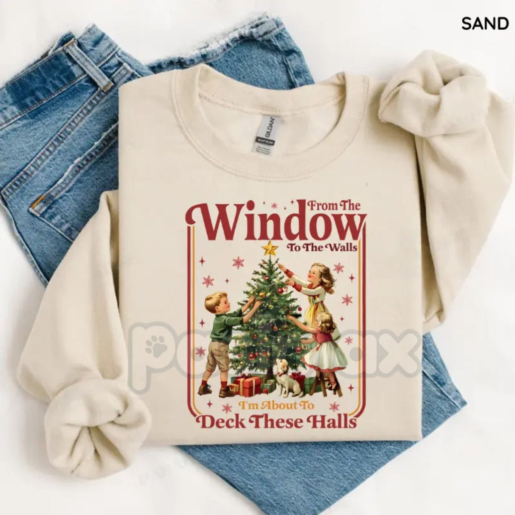 From The Windows To The Walls I’m About To Deck These Halls Sweatshirt | Funny Holiday Hip-Hop Jumper | Viral Christmas Meme Gift