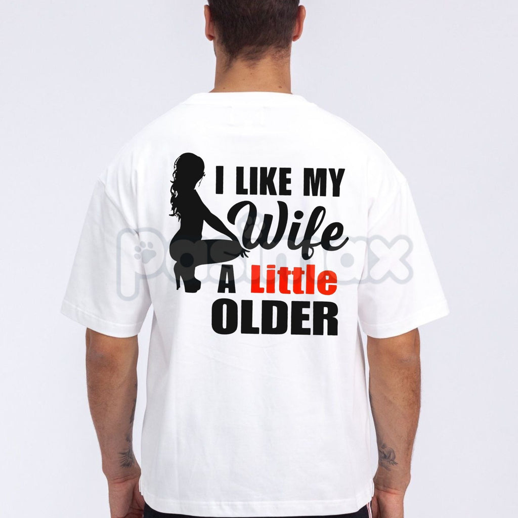 "I Like My Wife A Little Older" Print Men's T-shirt - Funny Husband Slogan Tee, Relatable Relationship Humor, Appreciation Gift for Wife