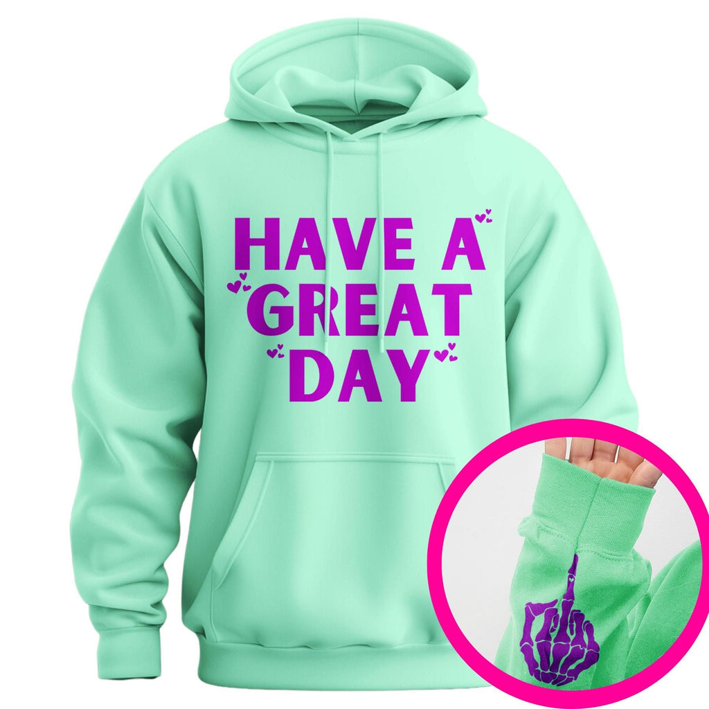 "Have A Great Day" Middle Finger Hoodie – Sarcastic & Funny Pullover, Unisex Streetwear