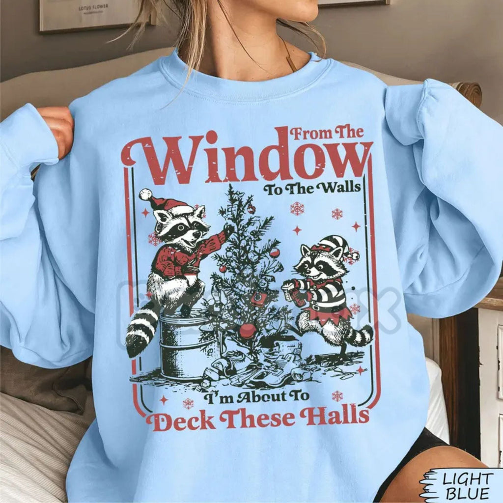 Funny Christmas Sweater Parody | "From The Windows To The Walls I'm About To Deck These Halls" Crewneck | Unisex Holiday Jumper