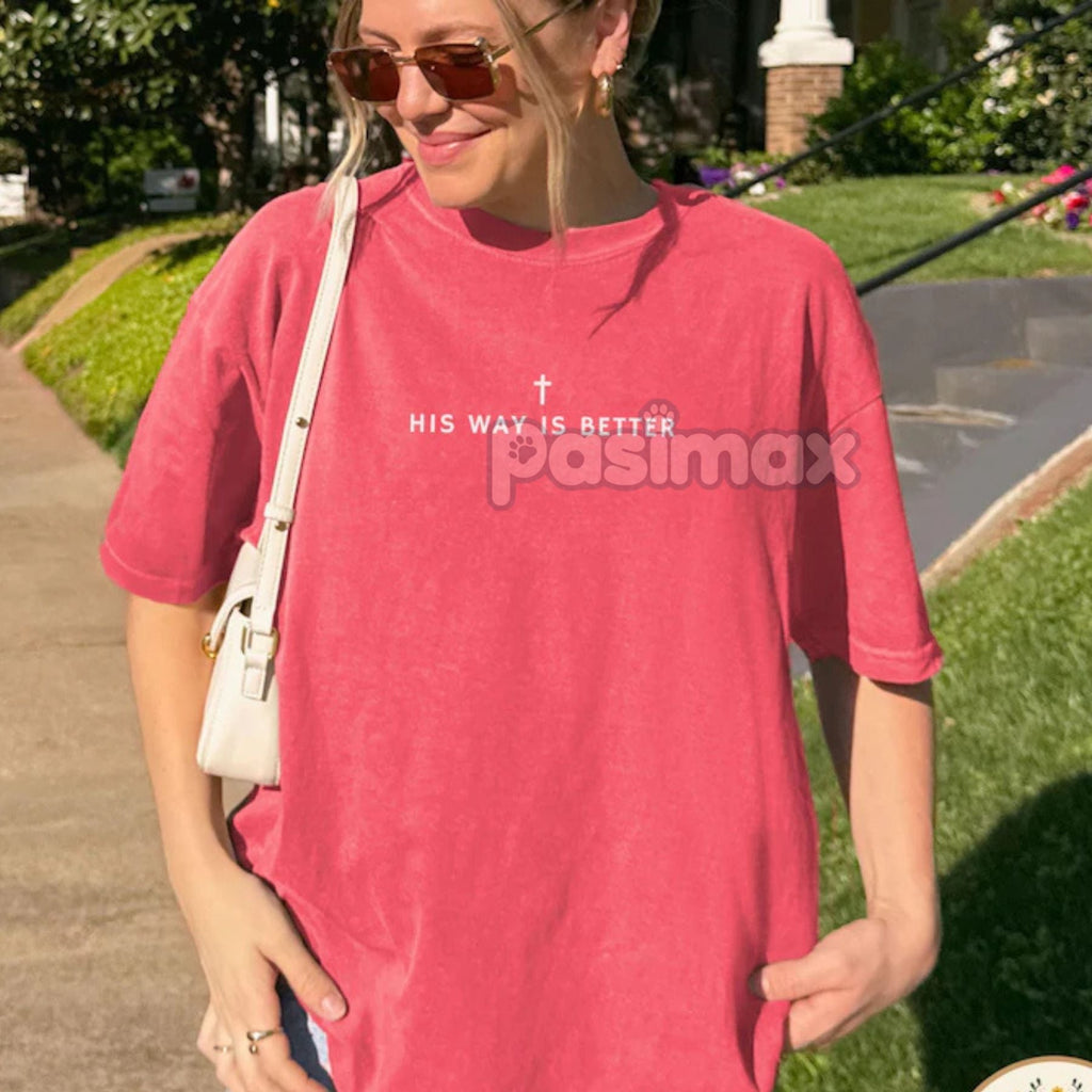 'His Way Is Better' Christian Shirt – Trust His Way Comfort Colors Tee, Faith and Sovereignty T-shirt, Spiritual Comfort Apparel