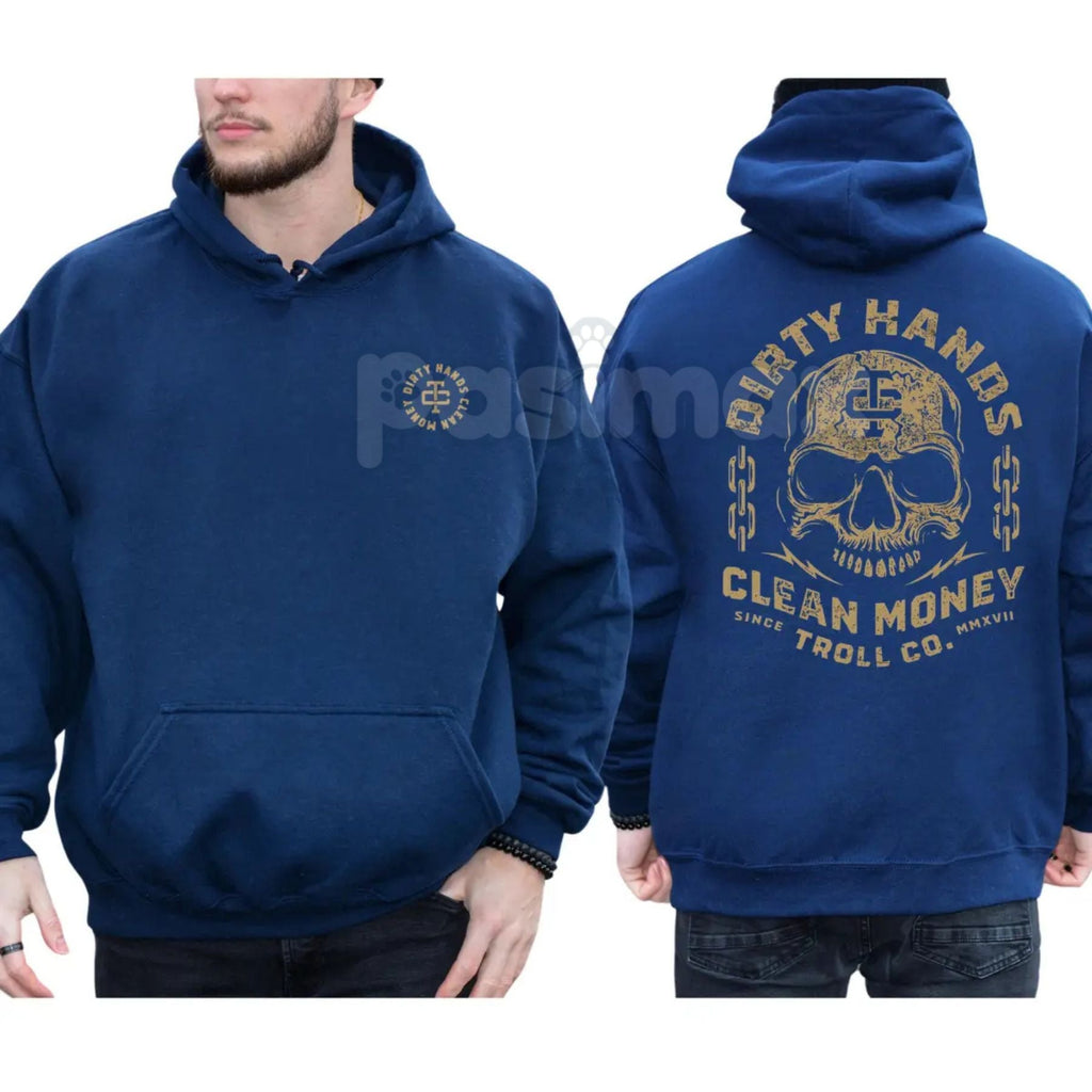 Dirty Hands Clean Money Hoodie – Hard Work Ethic Statement Pullover, Tradesman & Entrepreneur Apparel, Unisex