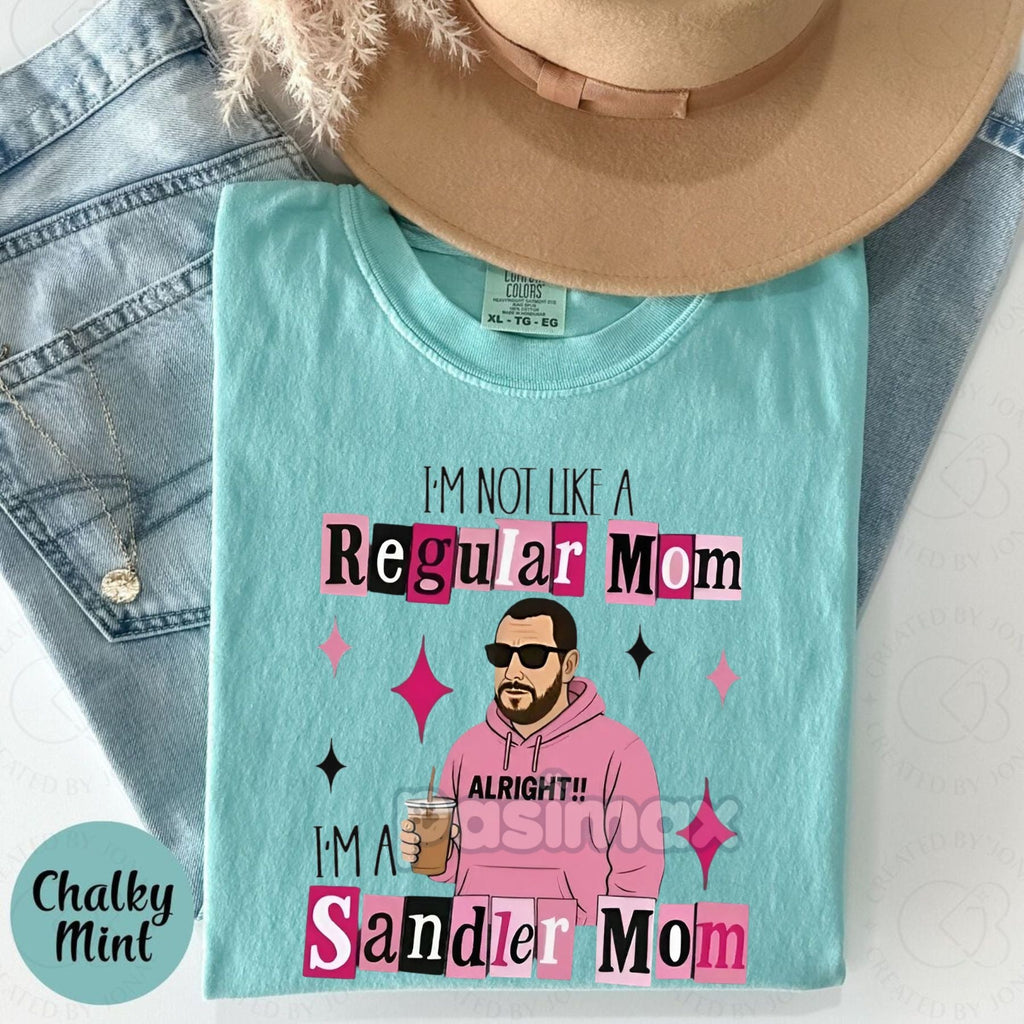 Comfort Colors Funny 'I'm Not a Regular Mom, I'm a Sandler Mom' T-Shirt – Trending Adam Sandler Fan Tee, Gift for Mom