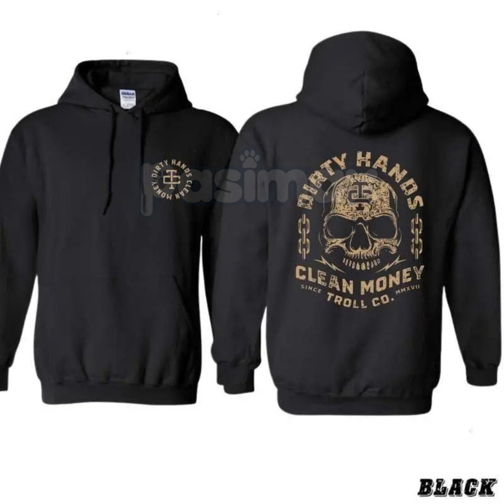 Dirty Hands Clean Money Hoodie – Hard Work Ethic Statement Pullover, Tradesman & Entrepreneur Apparel, Unisex