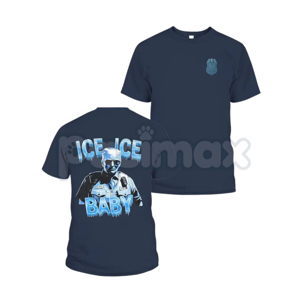 "Ice Ice Baby" Trump Tactical T-Shirt - Enforcement Graphic Tee, Trump 2026 Border Support Shirt, Abolish ICE Counter-Movement Apparel, Heavyweight Political Statement Top