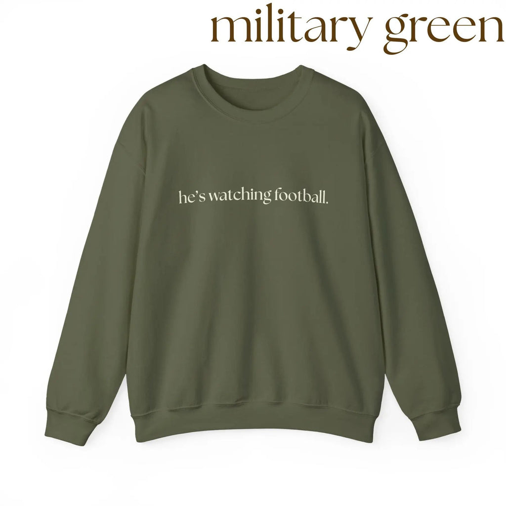 He's Watching Football Crewneck – Funny Sports Fan Sweatshirt