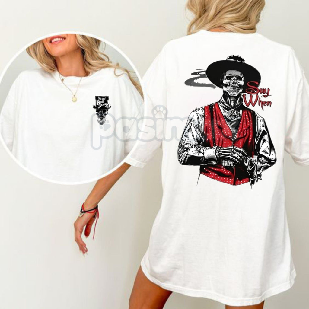 Doc Holliday "Say When" Zombie T-Shirt - Old West Death Dealers Collection, Tombstone Ghost Town Cowboy Shirt