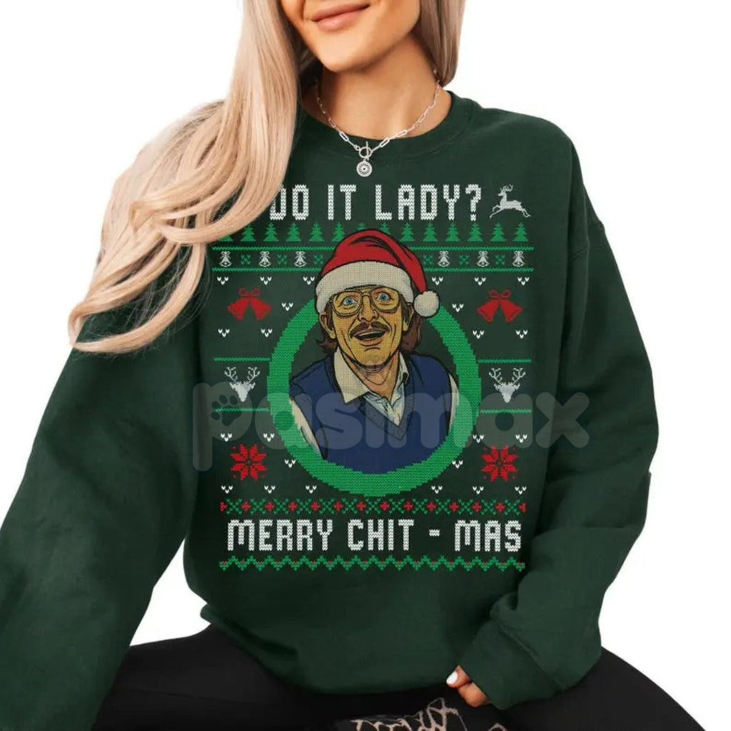 Funny "Chit I Do It" Lady Ugly Christmas Sweater | Merry Chit-mas Xmas Sweatshirt | Cheeky Holiday Shirt