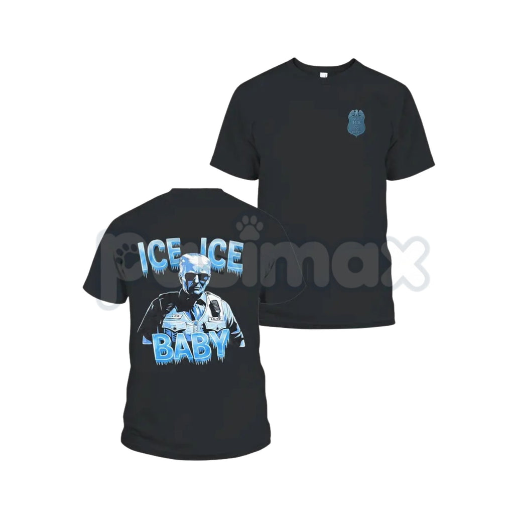 "Ice Ice Baby" Trump Tactical T-Shirt - Enforcement Graphic Tee, Trump 2026 Border Support Shirt, Abolish ICE Counter-Movement Apparel, Heavyweight Political Statement Top