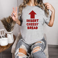"Insert Cheesy Bread" Pointing Arrow T-Shirt - Funny Foodie Graphic Tee, Cheese Lover Humor Shirt, Gag Gift for Pizza Enthusiasts & Carb Lovers